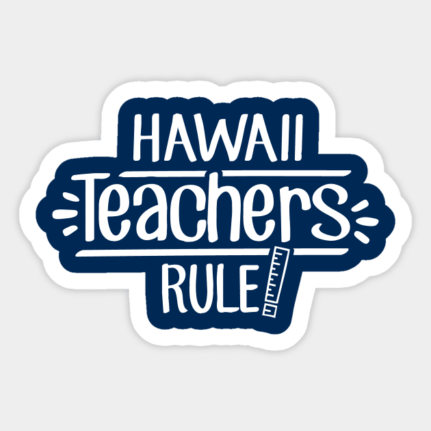 Hawaii Teachers Rule Sticker by TheStuffHut